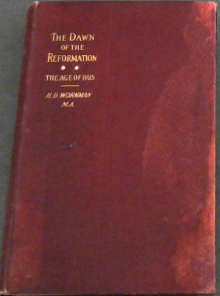 The Dawn of the Reformation ,VoL. II. The Age of Hus.