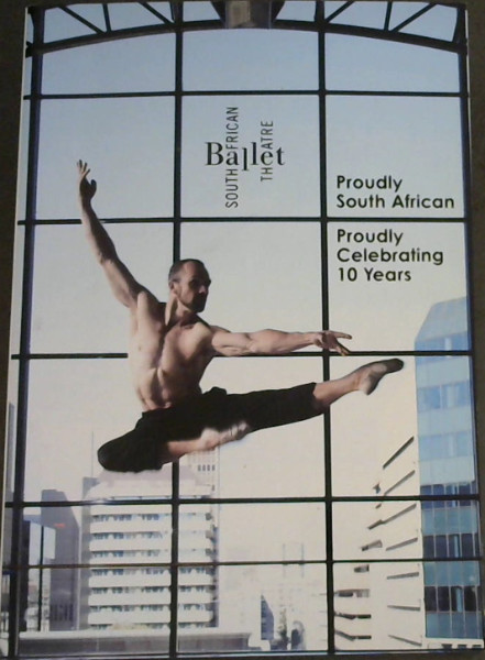 The South African Ballet Theatre: Proudly South African, Proudly celebrating 10 years