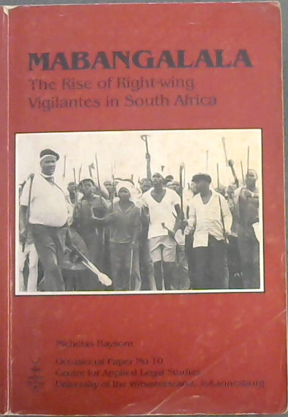 Mabangalala: The rise of right-wing vigilantes in South Africa (Occasional paper No 10)