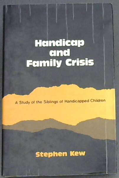 Handicap and family crisis: A study of the siblings of handicapped children