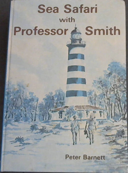 SEA SAFARI WITH PROFESSOR SMITH - (The original edition of the book was published in 1953 in co-operation with the South African Association for Marine Biological Research.)