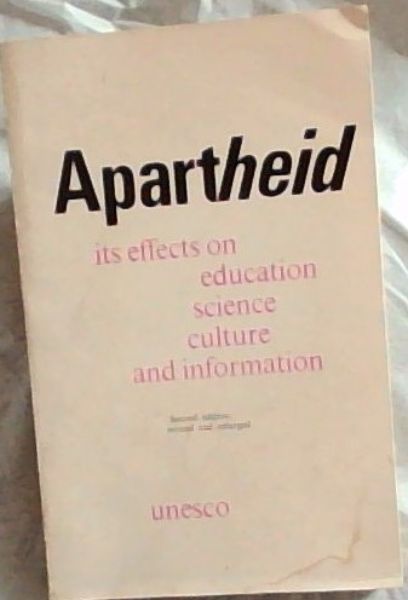 Apartheid : its effects on education science culture and information