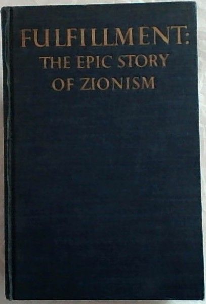 Fulfillment: The Epic Story Of Zionism