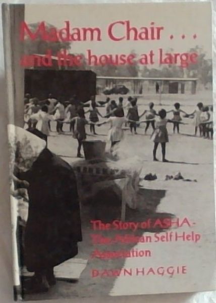 Madam Chair-- and the house at large: The story of the African Self Help Association