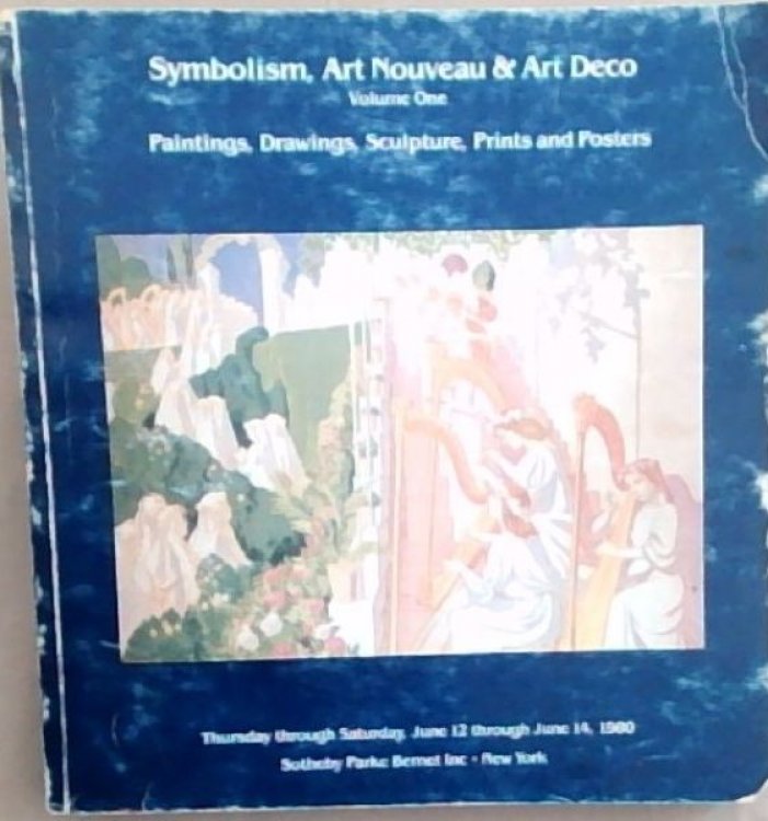 Symbolism, Art Noveau and Art Deco, Volume 1 : paintings, drawings, sculpture, prints and posters. Thursday through Saturday , June 12 though June 14, 1980