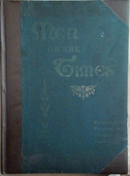 Men of the Times: Pioneers of the Transvaal and Glimpses of South Africa