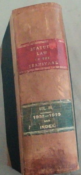 Statute Law of the Transvaal 1839-1910, Volume III, 1907-1910