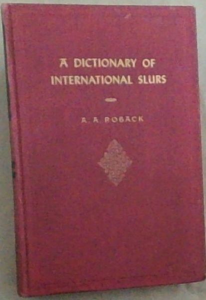 A Dictionary of International Slurs (Ethnophaulisms)