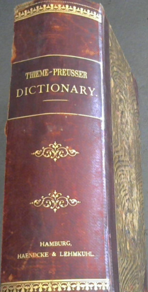 Thieme-Preusser: Wrterbuch der Englischen und Deutschen Sprache. Neue, vollstndig umgearbeitete und stark vermehrte Auflage - Jubilums-Ausgabe / Thieme-Preusser: Dictionary of the English and German Languages. New edition, entirely rewritten and greatly enlarged - Jubilee Edition