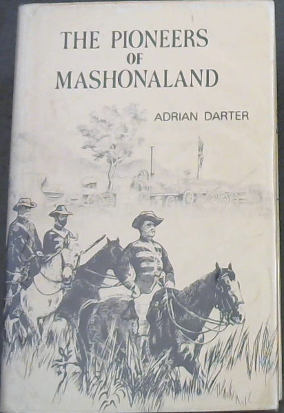 Pioneers of Mashonaland (Rhodesiana reprint library : Silver series)