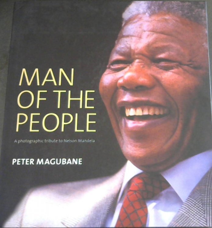 Man of the People: A Photographic Tribute to Nelson Mandela