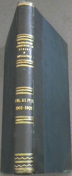 Transactions of the Institution of Mining and Metallurgy - Eleventh Session 1901-1902 - Vol XI Part II