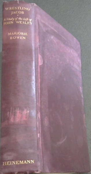 Wrestling Jacob : A Study of the life of John Wesley and some members of the Family