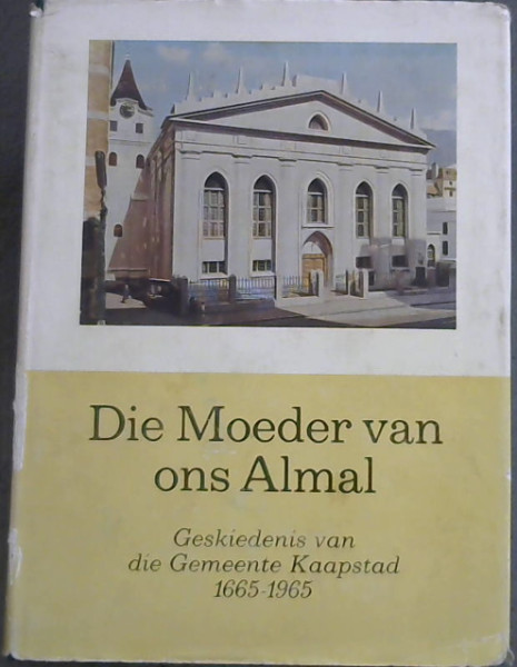 Die Moeder van ons Almal - Geskiedenis van die Gemeente Kaapstad 1665 - 1965