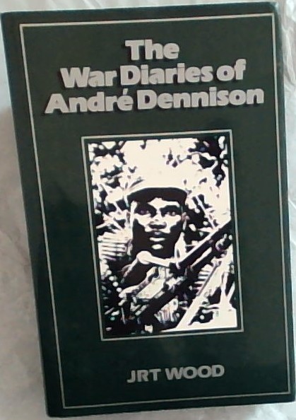 The war diaries of Andre Dennison