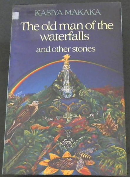 The Old Man of the Waterfalls & Other Stories