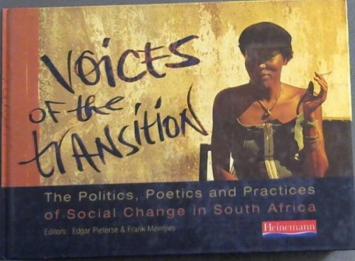 Voices of the Transition: The Politics, Poetics and Practices of Social Change in South Africa