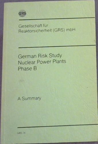German Risk Study Nuclear Power Plants Phase B. A Summary [Gesellschaft fur Reaktorsicherheit (GRS)] mbH