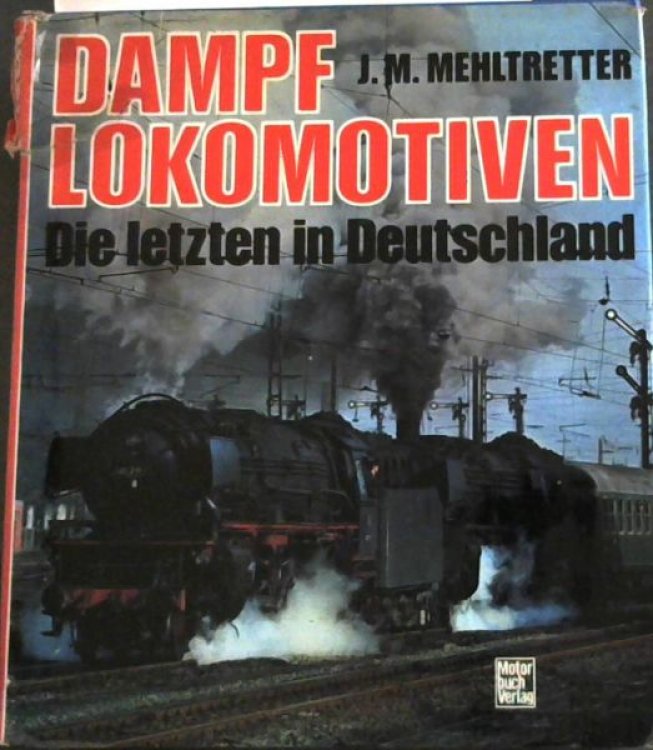 Dampflokomotiven - Die Letzten in Deutschland