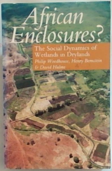 African Enclosures: The Social Dynamics of Wetlands in Drylands