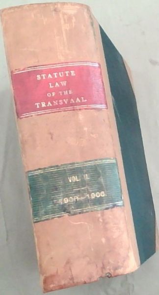 Statute Law of the Transvaal 1839-1910, Volume II, 1900-1906