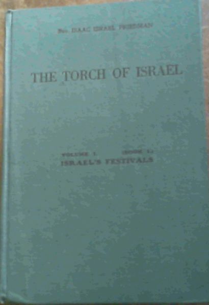 The Torch Of Israel; Vol. 1 [ Book 1 ] Israel's Festivals