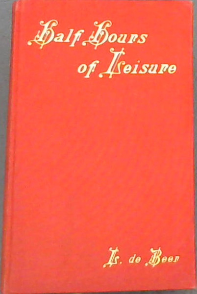 Half Hours of Leisure in South Africa (A holiday book)