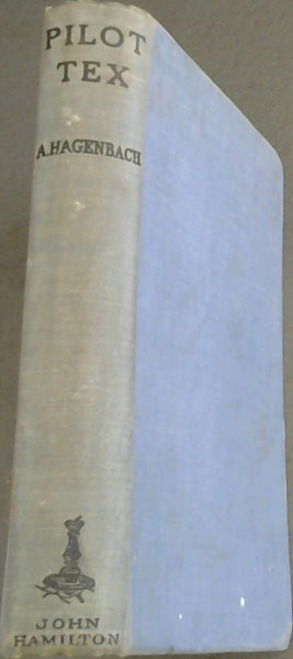 Pilot Tex : The Adventures of a Californian Transport Pilot