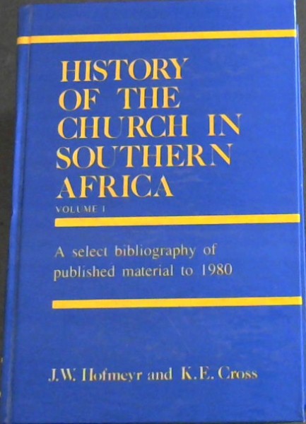 History of the Church in Southern Africa, Vol. 1: A Select Bibliography of Published Material to 1980