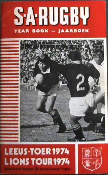 SA Rugby Year Book-Jaarboek: Leeus-Toer 1974 - Lions Tour 1974 National Souvenir Programme / Nasionale Soewenier-Program