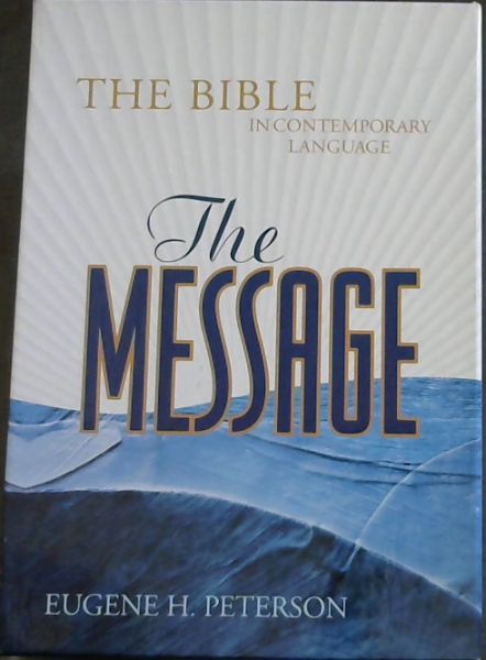 The Message: The Bible in Contemporary Language