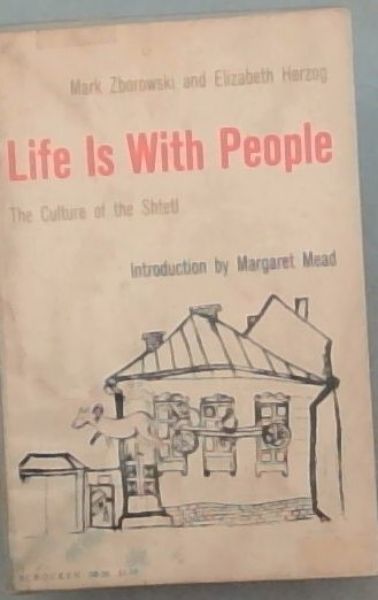 Life is with People : The Culture of the Shtetl