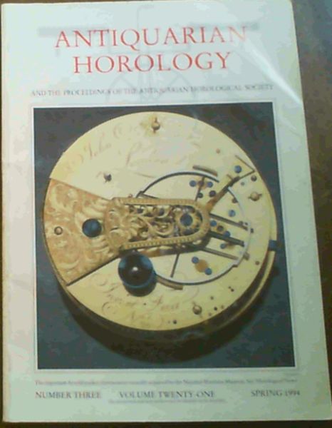 The Antiquarian Horology Vol.XXI No.3 Spring 1994