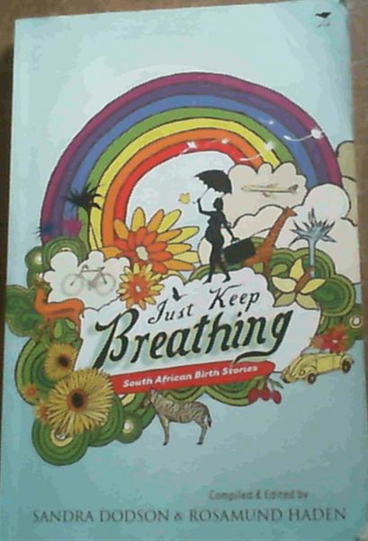 Just Keep Breathing: South African Birth Stories