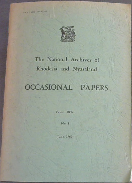 The National Archives of Rhodesia and Nyasaland: Occasional Papers No.1