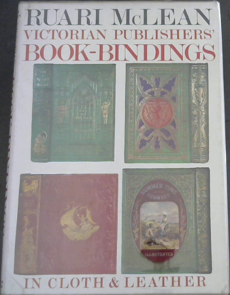 Victorian Publishers' Book-bindings in cloth and Leather