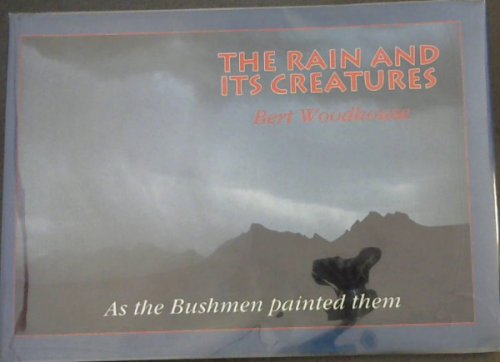 The Rain and Its Creatures: As the Bushmen Painted Them