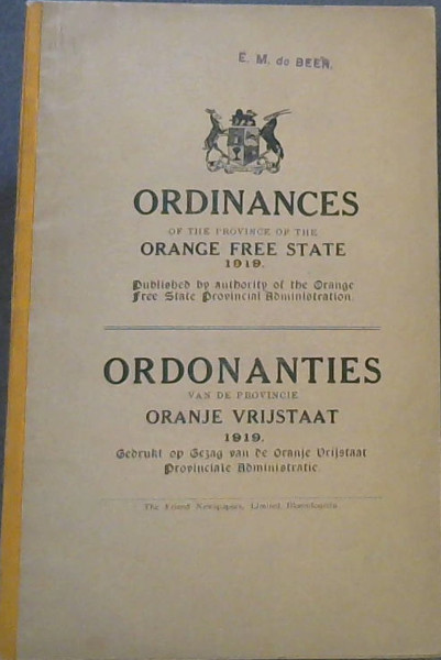 Ordinances of the Province of the Orange Free State 1919 - Published by authority of the Orange Free State Provincial Administration / Ordonanties van de Provincie Oranje Vrijstaat 1919 - Gedrukt op Gezag van de Oranje Vrijstaat Provinciale Administratie