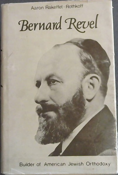 Bernard Revel--Builder of American Jewish Orthodoxy