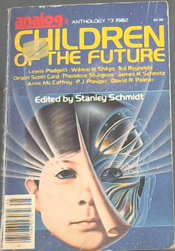 Analog's Children of the Future. : Anthology # 3. 1982
