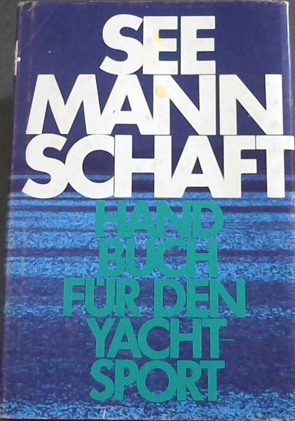 Seemannschaft : Ein Handbuch fur den Yachtsport