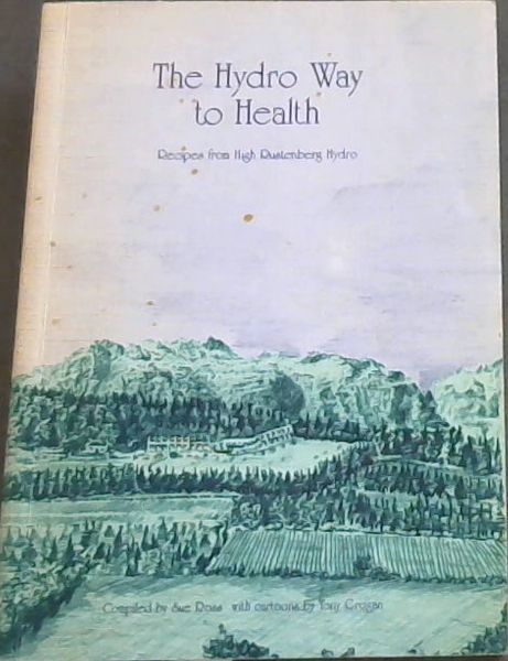 The Hydro Way to Health : Recipes from High Rustenberg