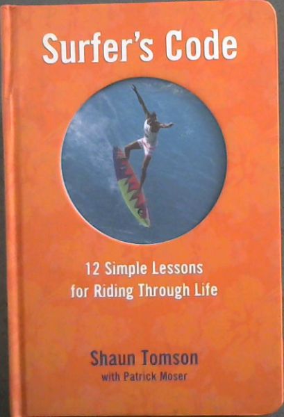 Surfer's Code: 12 Simple Lessons for Riding Through Life