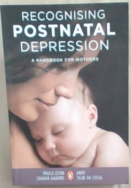 Recognising Postnatal Depression: A Handbook for Mothers