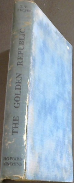 The Golden Republic : The Story of the South African Republic from Its Foundation until 1883
