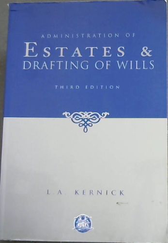 Administration of Estates and Drafting of Wills: expanded third edition of Administration of Deceased Estates