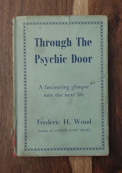 Through the Psychic Door: The Facts about Death and Human Survival