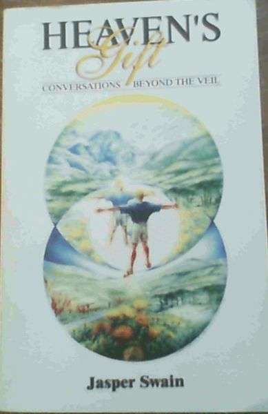 Heaven's Gift : Conversations Beyond the Veil