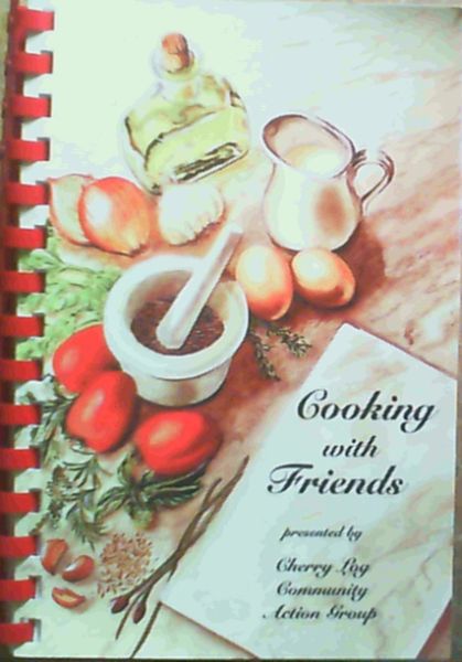 Cooking With Friends : A Collection of Recipes