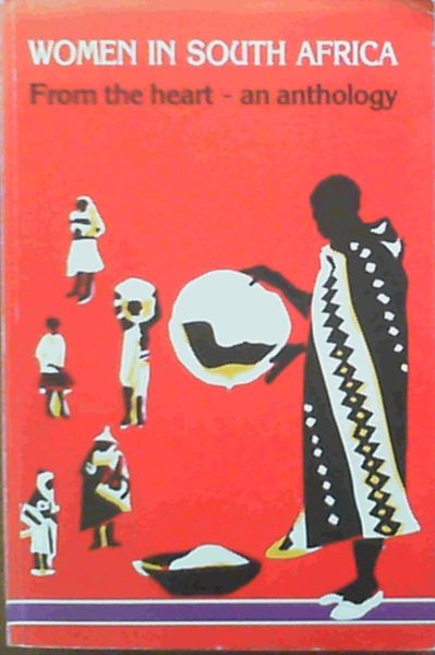 Women in South Africa: From the Heart: an anthology of stories written by a new generation of writers
